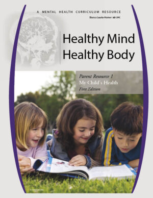 Healthy Mind Healthy Body - Parent Resource  (First Edition) : My Health and My Brain (ages 4-8